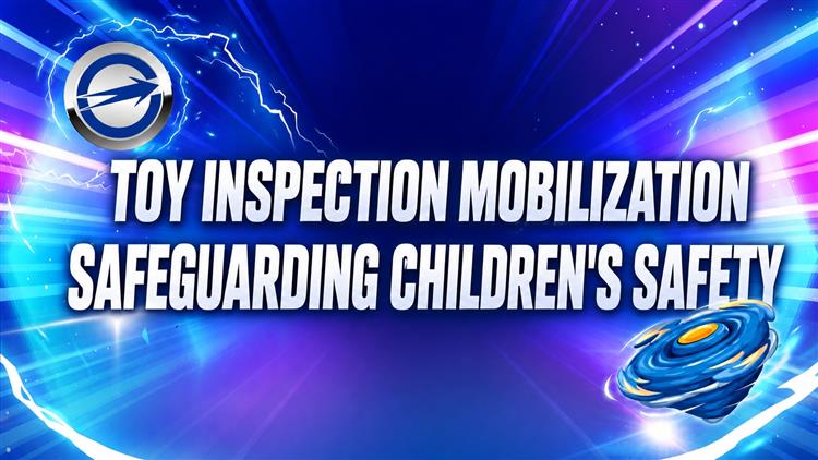 Toy Inspection Mobilization: Safeguarding Children's Safety